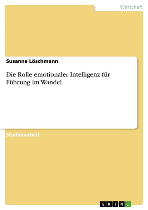 Die Rolle Emotionaler Intelligenz Für Führung Im Wandel Hausarbeitende Hausarbeitende