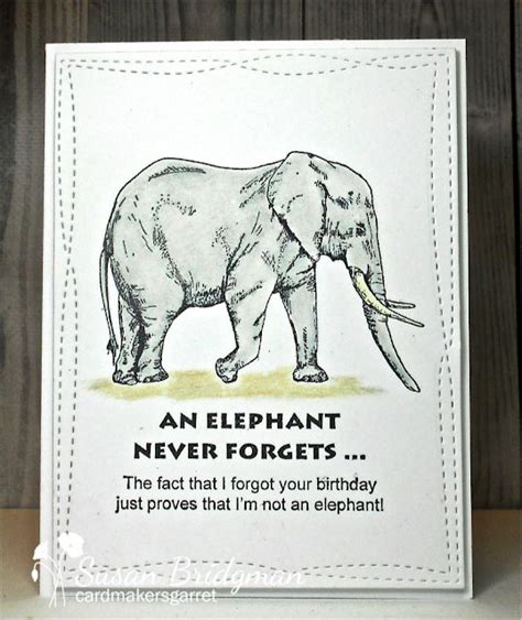 Cardmaker S Garret An Elephant Never Forgets Elephants Never Forget