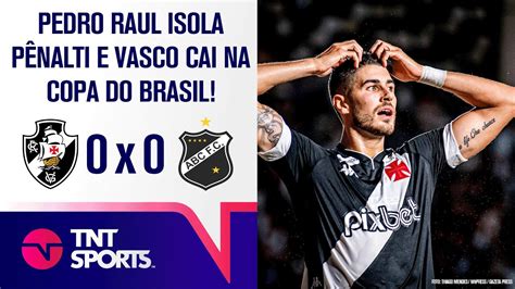 Vasco Perde Nos P Naltis E Est Eliminado Da Copa Do Brasil Vasco