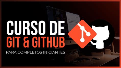 Curso De Git GitHub Para Completos Iniciantes YouTube