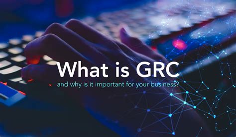 What Is Grc And Why Is It Important For Your Business