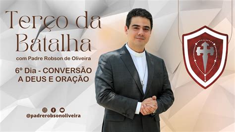 6º DIA TERÇO DA BATALHA CONVERSÃO A DEUS E ORAÇÃO 24 02 2023