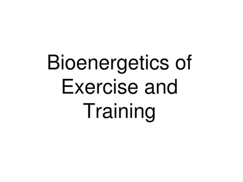 Ppt Bioenergetics Of Exercise And Training Powerpoint Presentation