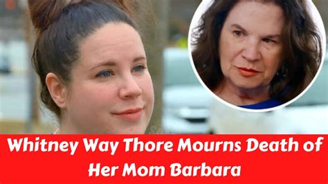 Whitney Way Thore Mourns Death Of Her Mom Barbara Hollywoodgossips Hollywoodcelebrities Youtube