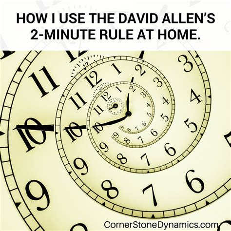 How I Use The 2 Minute Rule At Home Cornerstone Dynamics