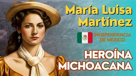 María Luisa Martínez Biografía Breve De Una Valiente Insurgente De La Independencia De México