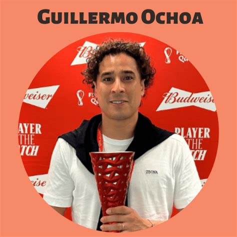 Guillermo Ochoa Biography Wiki Height Age Net Worth And More