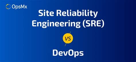 SRE Vs DevOps A Look At Differences And Similarities