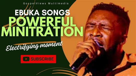 EBUKA SONGS POWERFUL MINISTRATION PRAYER PROPHETIC CONFERENCE