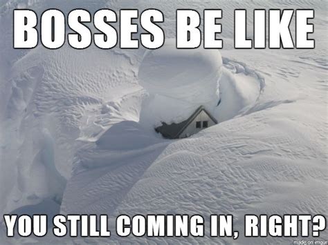 43 Snow Day Memes Because It S A Fricking Blizzard Out There Snow Day