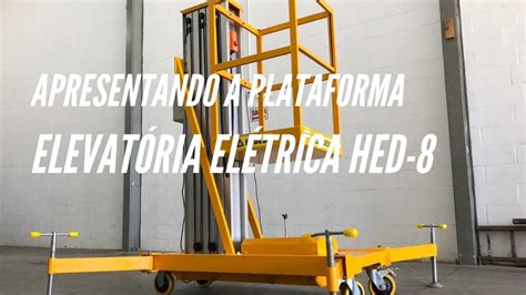 CONHEÇA A PLATAFORMA ELEVATÓRIA ELÉTRICA HEDESA 8M NR 12 YouTube