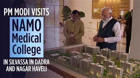 PM Modi Visits NAMO Medical College In Silvassa In Dadra And Nagar