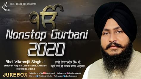 Bhai Vikramjit Singh Ji Jukebox Non Stop Gurbani New Shabad Gurbani