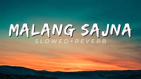 Malang Sajna Slowed Reverb Lofi Song Smlofisong Youtube