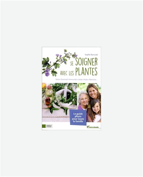 Livre Se Soigner Avec Les Plantes De Sophie Bartczak