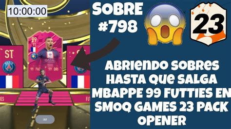 Abriendo Sobres Hasta Que Salga Mbappe Futties En Smoq Games Pack