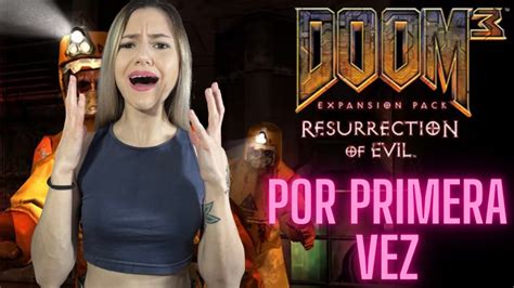 DOOM RESURRECTION OF EVIL JUEGO POR PRIMERA VEZ YouTube