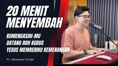 KumengasihiMu Come Holy Spirit Yesus Memberiku Kemenangan Ps