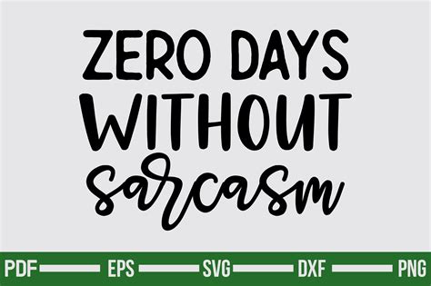 Zero Days Without Sarcasm Graphic By Teeking124 · Creative Fabrica