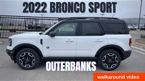 2022 Ford Bronco Sport Outerbanks Walkaround Video 01 Youtube