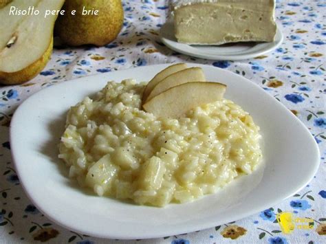 Risotto Pere E Formaggio Brie Ricetta Raffinata Idee Pasto Sano