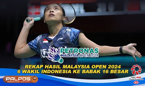 Rekap Hasil Malaysia Open 2024 Gregoria Menang Dramatis 6 Wakil