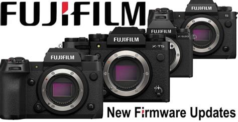 New Firmware Updates For Fujifilm X T X H X H S And X S Fuji Rumors