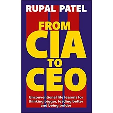 From Cia To Ceo Unconventional Life Lessons For Thinking Bigger