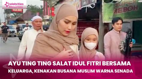 Ayu Ting Ting Salat Idul Fitri Bersama Keluarga Kenakan Busana Muslim