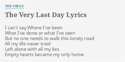 The Very Last Day Lyrics By The Virus I Cant Say Where