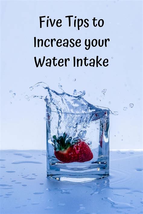 Five Tips To Increase Your Water Intake Water Intake Water Health