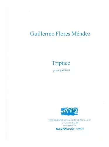 Guillermo Flores Méndez Tríptico Para Guitarra MercadoLibre