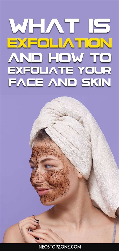 What Is Exfoliation And How To Exfoliate Your Face And Skin In 2021