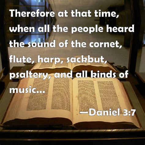 Daniel 3:7 Therefore at that time, when all the people heard the sound ...