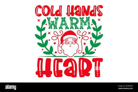 Cold Hands Warm Heart Christmas Svg Design Hand Drawn Lettering