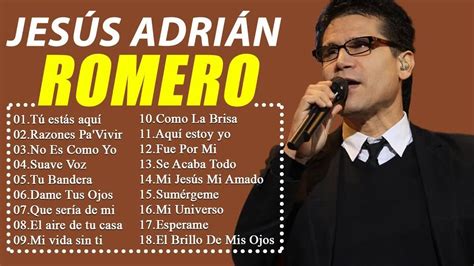 La Mejor Musica Cristiana 2022 JesÚs AdriÁn Romero Sus Mejores Exitos