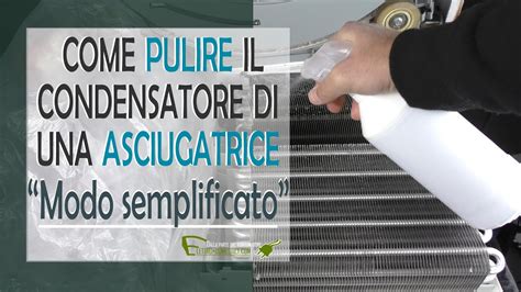 Come Pulire Il Condensatore Dell Asciugatrice YouTube