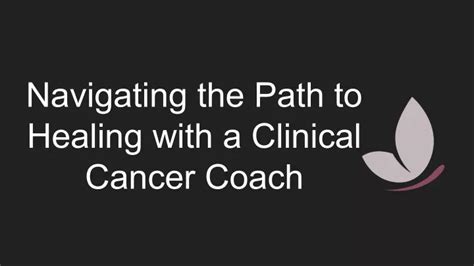 Ppt Navigating The Path To Healing With A Clinical Cancer Coach