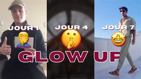 Comment Glow Up En Jour Le Plan Efficace Youtube