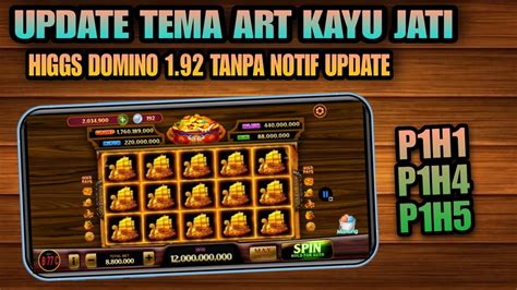 TEMA KAYU ELEGANT HIGGS DOMINO 1 92 TANPA NOTIF UPDATE DOMINO LAWAS