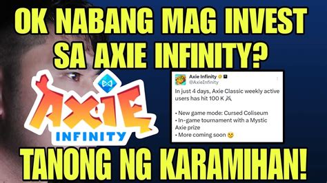 AXIE INFINITY OK NA BANG MAG INVEST SA AXIE INFINITY ITO ANG SAGOT