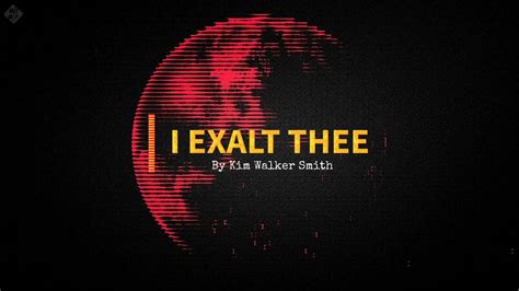 I Exalt Thee By Kim Walker Smith Worship Song Lyrics Video Youtube