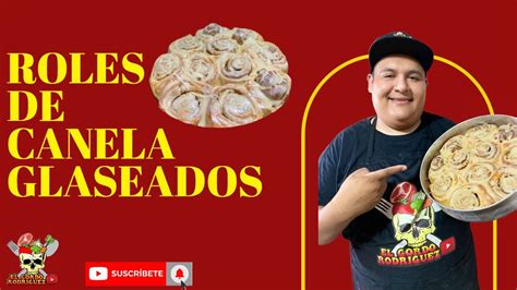 Como Hacer Roles De Canela Glaseados Cinnamon Roll Elgordorodriguez