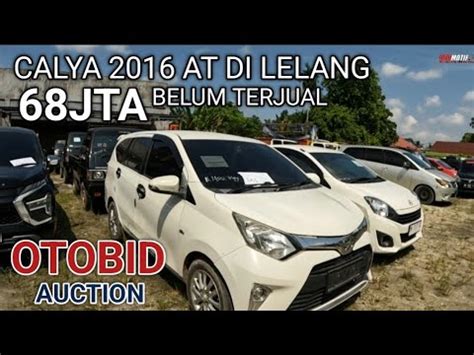 Lelang Mobil Otobid Calya At Di Lelang Jt Blm Terjual Youtube