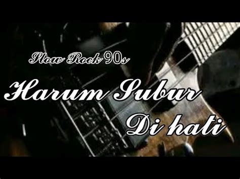 Harum Subur Di Hati Youtube