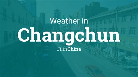 Weather for Changchun, Jilin, China