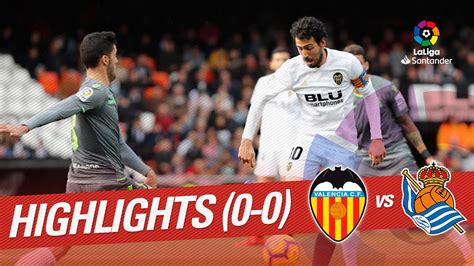 Highlights Valencia CF Vs Real Sociedad 0 0 YouTube