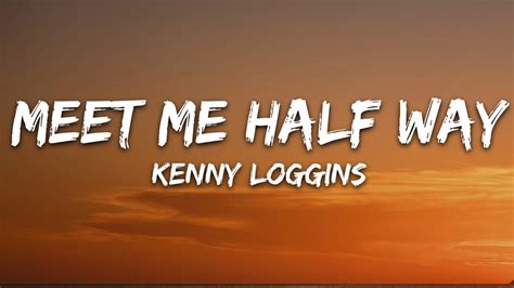 Kenny Loggins Meet Me Halfway Lyrics YouTube