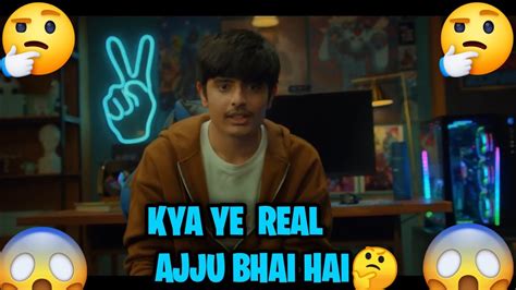 Kya Ye Real Ajju Bhai Hai 🤔🤔🤔 Who Is Real Ajju Bhai Ajju Bhai Kon