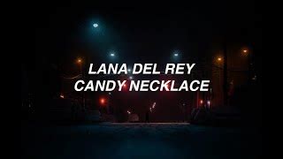 Candy Necklace von Lana Del Rey – laut.de – Song